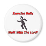 Exercise daily, walk with The Lord christian gift Magnets