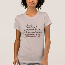 Exercise is a "Dirty" word Shirt