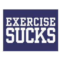 Exercise Sucks Post Card