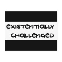 Existentially Challenged