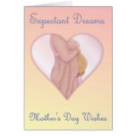 Expectant Dreams - Mother's Day Mom to Be Greeting Card