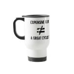 Expensive Gear Does Not Equal A Great Cyclist. mugs