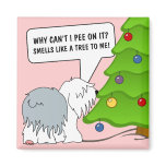 Explain the meaning of Christmas to your dog now! Fridge Magnet
