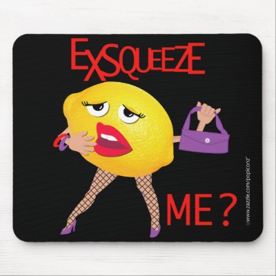 'exsqueeze me?' funny lemon humourous Mousepad by popiconz