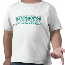 Exterminator 3% Talent Shirt