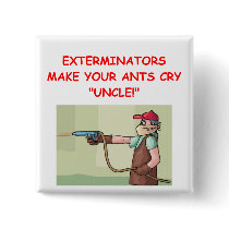 EXTERMINATOR PINBACK BUTTONS