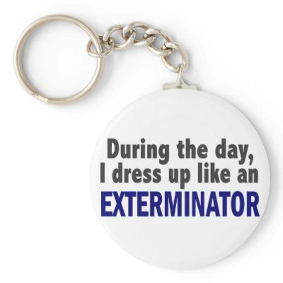 Exterminator During The Day by professiongifts