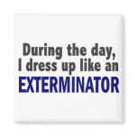 Exterminator During The Day magnets