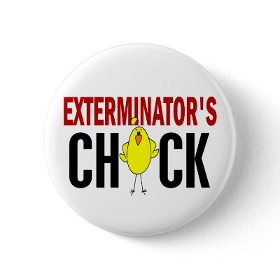 Exterminator’s Chick by professiongifts