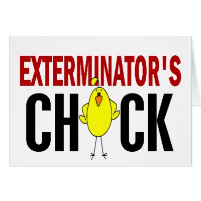 Exterminator’s Chick by professiongifts