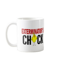 Exterminator’s Chick Coffee Mugs