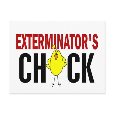 Exterminator’s Chick by professiongifts