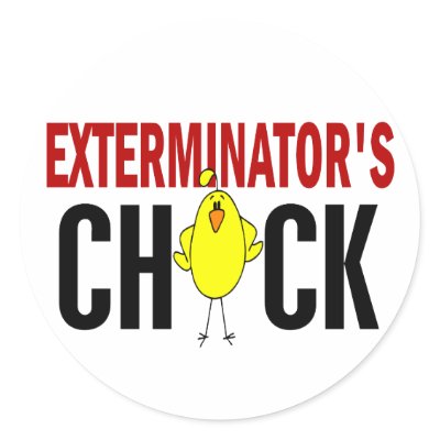 Exterminator’s Chick by professiongifts