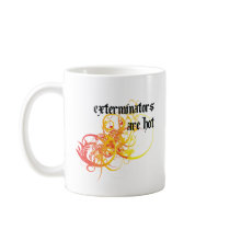 Exterminators Are Hot Mug