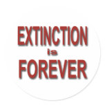 Extinction is Forever Sticker