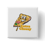 Extra Cheesy pizza slice Pinback Buttons