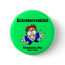Extraterrestrial Abduction Day Pinback Buttons