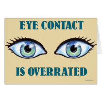 Eye Contact Is Overrated Greeting Card