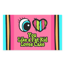 Eye Heart I Love You Like a Fat Kid Loves Cake Rectangular Stickers