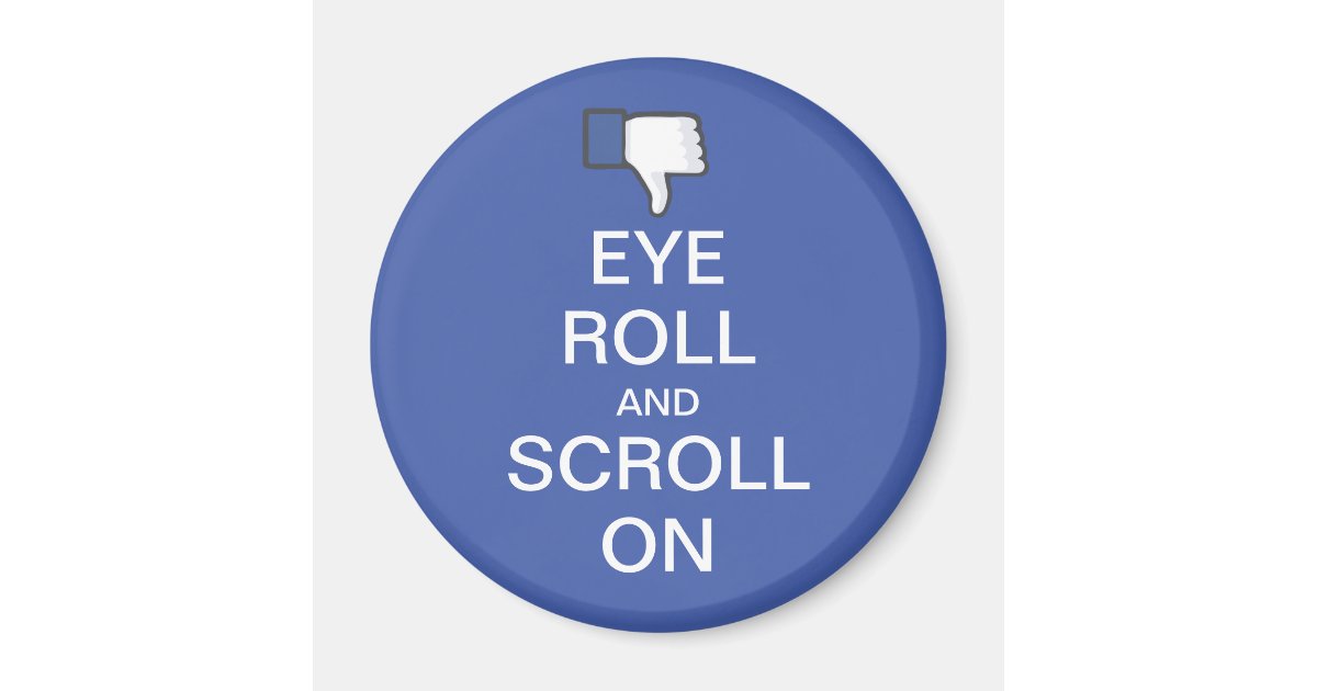 Eye Roll and Scroll On Snarky Facebook 2 Inch Round Zazzle