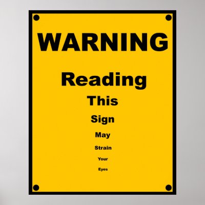 Eye Strain ~ Spoof Warning Sign by SupersonicMonkey