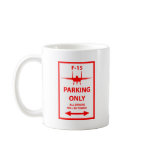 F-15 Parking Only Sign Coffee Mugs