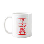 F-16 Parking Only mugs
