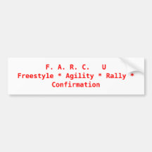 F. A. R. C.   UFreestyle * Agility * Rally * Co... Bumper Sticker