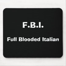 F.B.I., Full Blooded Italian Mousepad