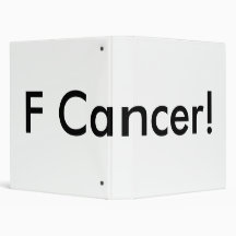 F Cancer! Binders