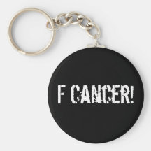 F Cancer! Keychain
