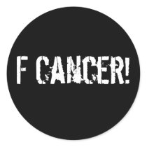F Cancer!
