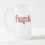 F*ck You Funny Beer Mug