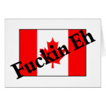 F*ckin Eh (Canadian Flag) Greeting Cards