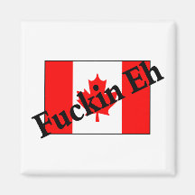F*ckin Eh (Canadian Flag) Magnets