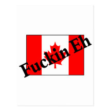 F*ckin Eh (Canadian Flag) Post Cards
