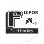F Is For Field Hockey Round Sticker