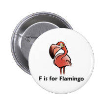 F is for Flamingo Pinback Button