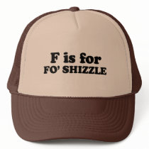 F IS FOR FO' SHIZZLE