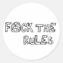 F**k the Rules Round Stickers