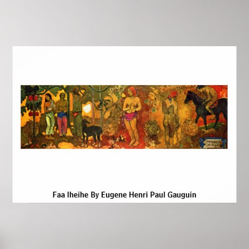 Faa Iheihe By Eugene Henri Paul Gauguin Poster
