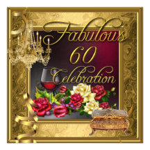Fabulous 60 Celebration 60th Gold Red Roses Wine Custom Invite