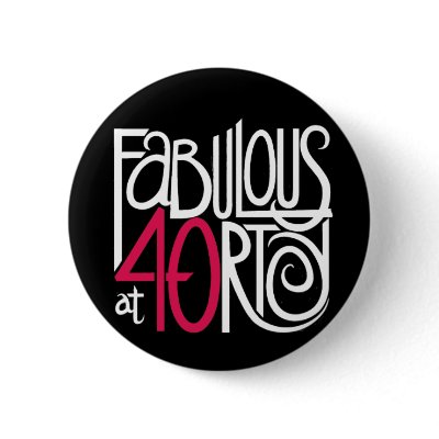Fabulous at 40 Dark Button by floatinglemons