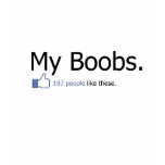 Facebook "My Boobs" Shirt