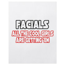 Facials...All The Cool Girls Are Getting Em