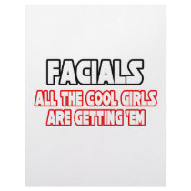 Facials...All The Cool Girls Are Getting Em
