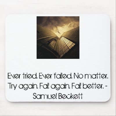 Fail better. mousepads by Ossuaryrestrained