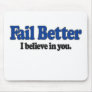 Fail Better Mousepads