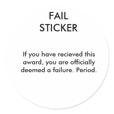 FAIL STICKER, If you have recieved this award, ... by cheesencrackers5