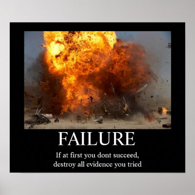 Failure - Funny Motivational Poster by floorwater